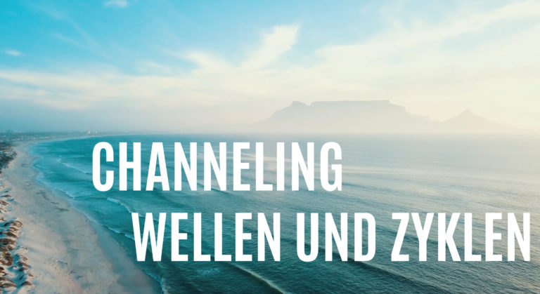 Channeling – Wellen und Zyklen