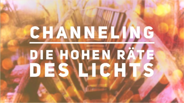 Channeling – die Hohen Räte des Lichts
