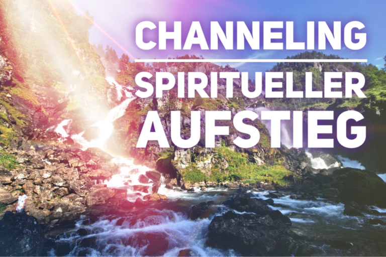 Channeling – SPIRITUELLER AUFSTIEG