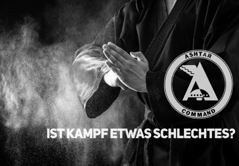 Channeling – ASHTAR KOMMANDO – IST KAMPF ETWAS SCHLECHTES?