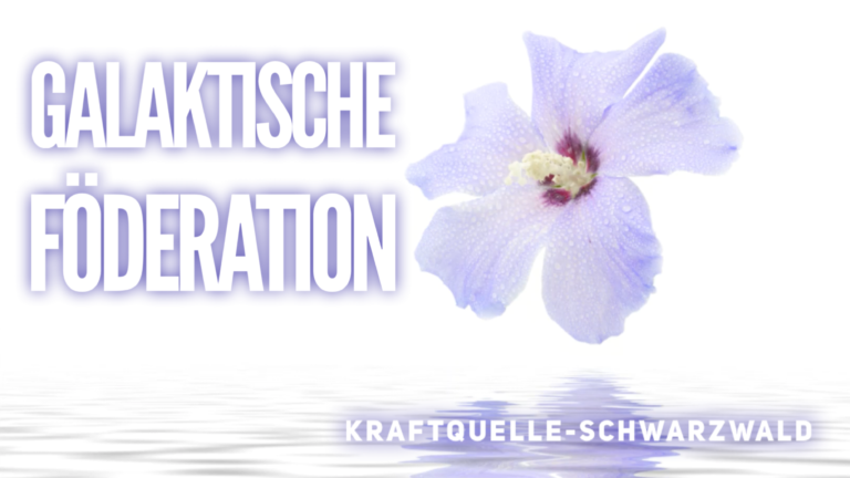 Channeling – DER RAT DER GALAKTISCHEN FÖDERATION