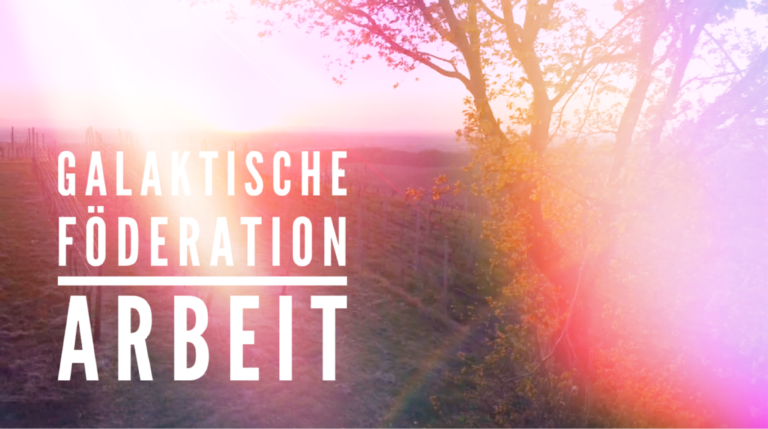 Channeling – GALAKTISCHE FÖDERATION – ARBEIT