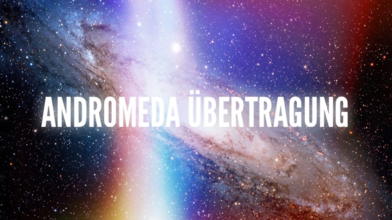 Channeling – ANDROMEDA ÜBERTRAGUNG