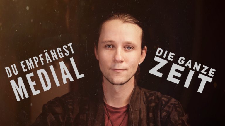 Du empfängst medial – Die ganze Zeit