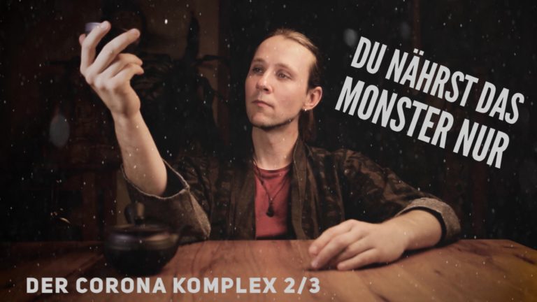 Der Corona-Komplex 2/3 – Du nährst das Monster nur…
