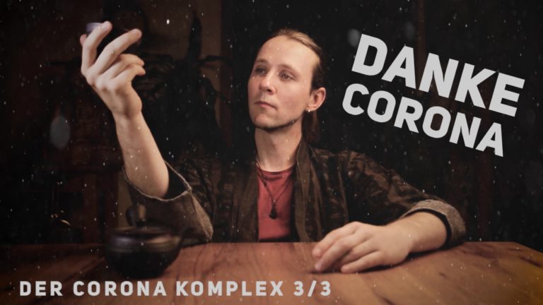 Der Corona-Komplex 3/3 – Danke Corona…