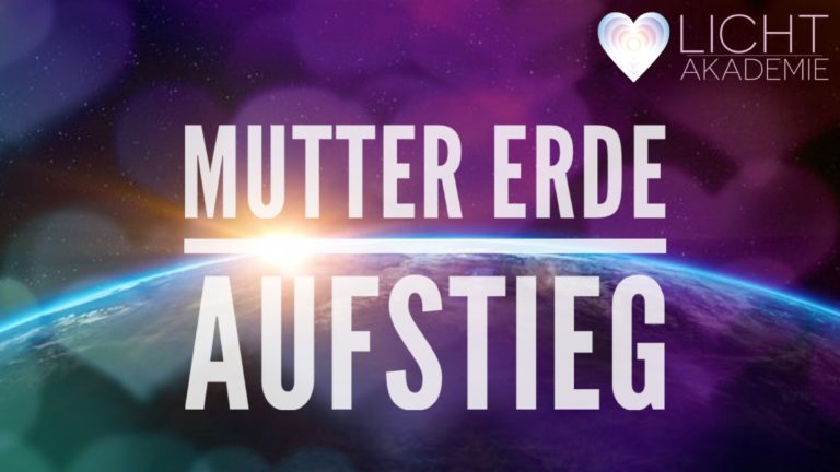 MUTTER GAIA – AUFSTIEG – Channeling