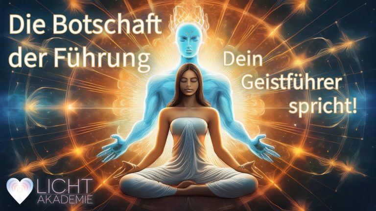 DIE BOTSCHAFT DER FÜHRUNG – Channeling